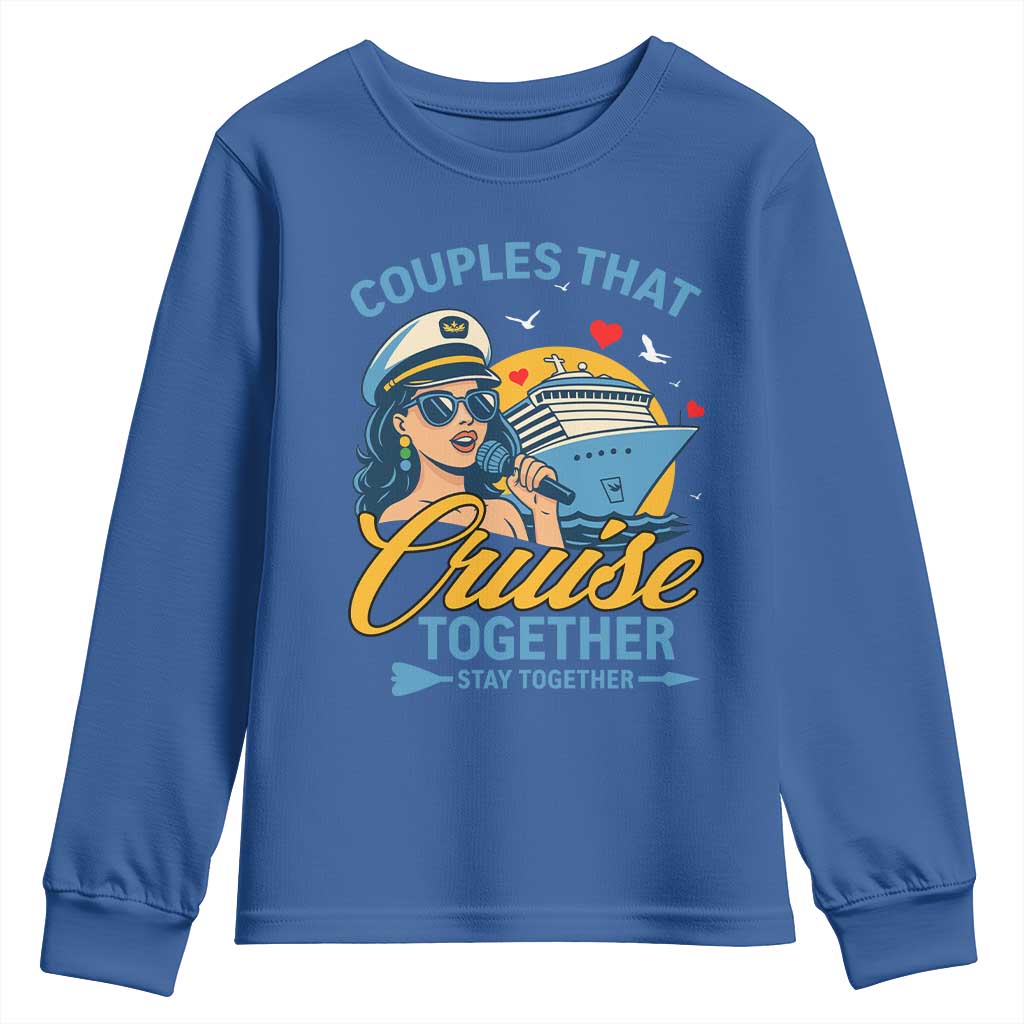 Couples That Cruise Together Stay Together Youth Sweatshirt Funny Cruising Couples TS14 Royal Blue Print Your Wear