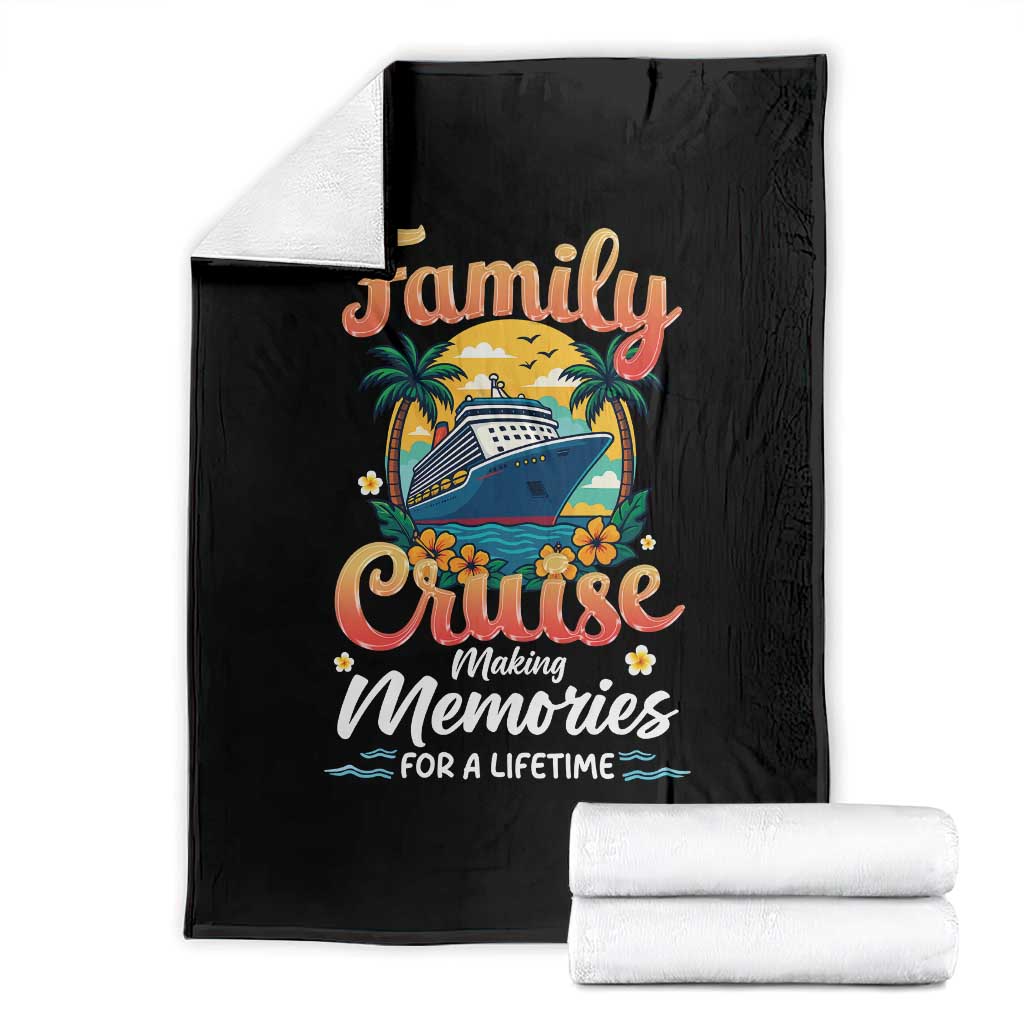 Family Cruise Making Memories For A Life Time Throw Blanket Funny Cruise Vacation Trip TS14 Black Print Your Wear