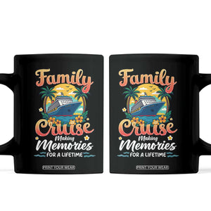 Family Cruise Making Memories For A Life Time Coffee Mug Funny Cruise Vacation Trip TS14 Black Print Your Wear