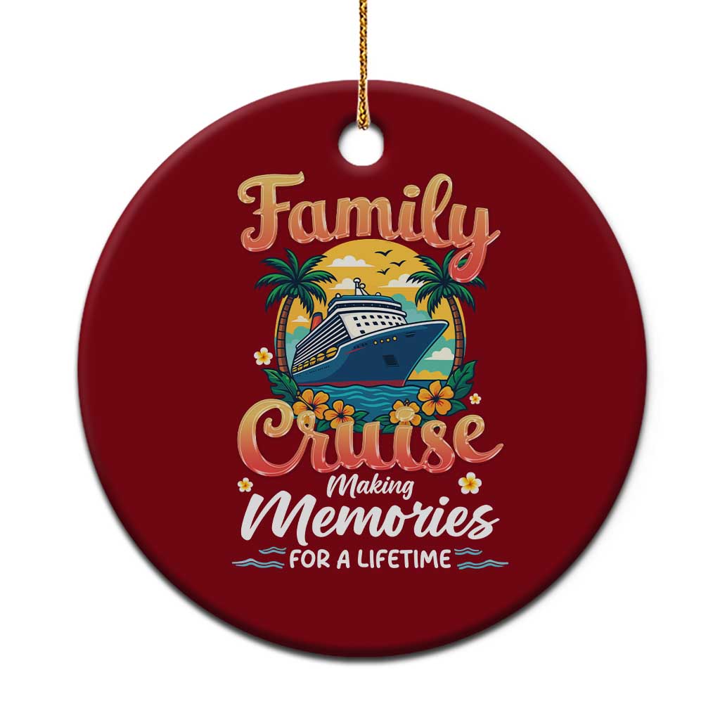 Family Cruise Making Memories For A Life Time Ceramic Ornament Funny Cruise Vacation Trip TS14 1pc Red Print Your Wear