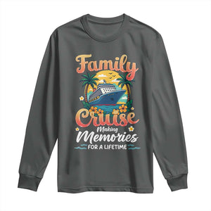 Family Cruise Making Memories For A Life Time Long Sleeve Shirt Funny Cruise Vacation Trip TS14 Dark Heather Print Your Wear