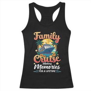 Family Cruise Making Memories For A Life Time Racerback Tank Top Funny Cruise Vacation Trip TS14 Black Print Your Wear