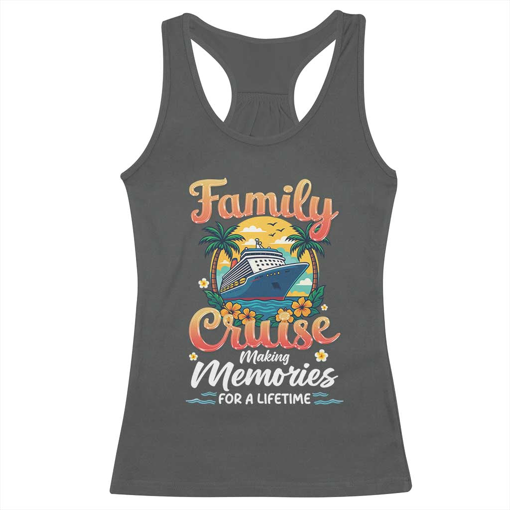 Family Cruise Making Memories For A Life Time Racerback Tank Top Funny Cruise Vacation Trip TS14 Dark Heather Print Your Wear