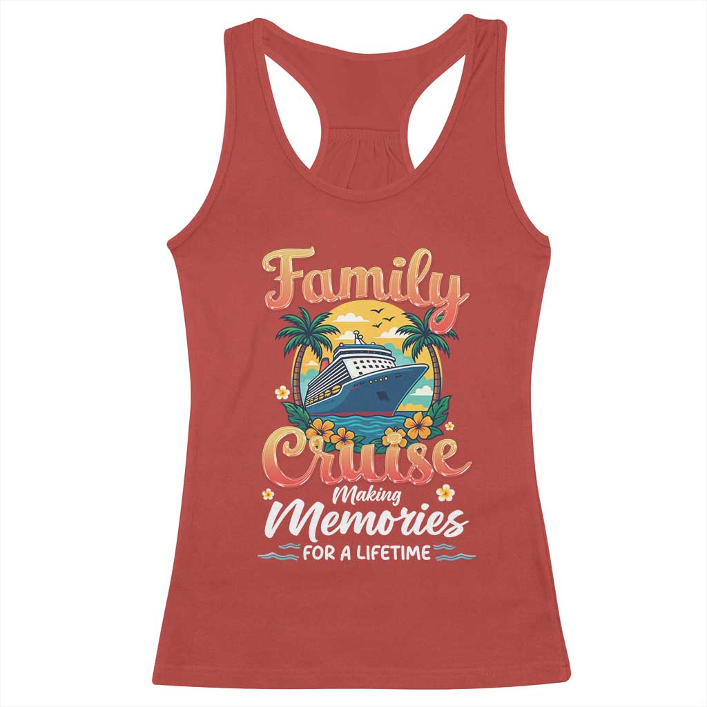 Family Cruise Making Memories For A Life Time Racerback Tank Top Funny Cruise Vacation Trip TS14 Red Print Your Wear