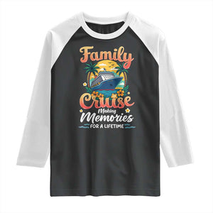 Family Cruise Making Memories For A Life Time Raglan Shirt Funny Cruise Vacation Trip TS14 Black White Print Your Wear