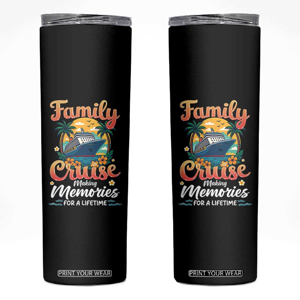 Family Cruise Making Memories For A Life Time Skinny Tumbler Funny Cruise Vacation Trip TS14 Black Print Your Wear