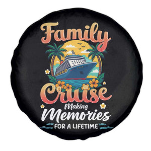 Family Cruise Making Memories For A Life Time Spare Tire Cover Funny Cruise Vacation Trip TS14 Print Your Wear