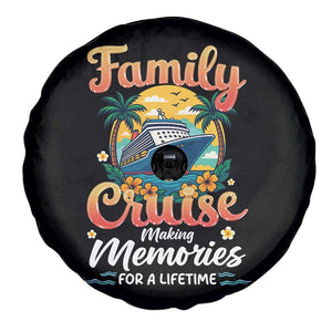 Family Cruise Making Memories For A Life Time Spare Tire Cover Funny Cruise Vacation Trip TS14 Print Your Wear