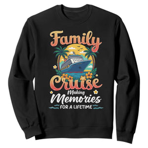 Family Cruise Making Memories For A Life Time Sweatshirt Funny Cruise Vacation Trip TS14 Black Print Your Wear