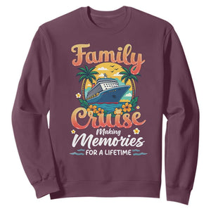 Family Cruise Making Memories For A Life Time Sweatshirt Funny Cruise Vacation Trip TS14 Maroon Print Your Wear