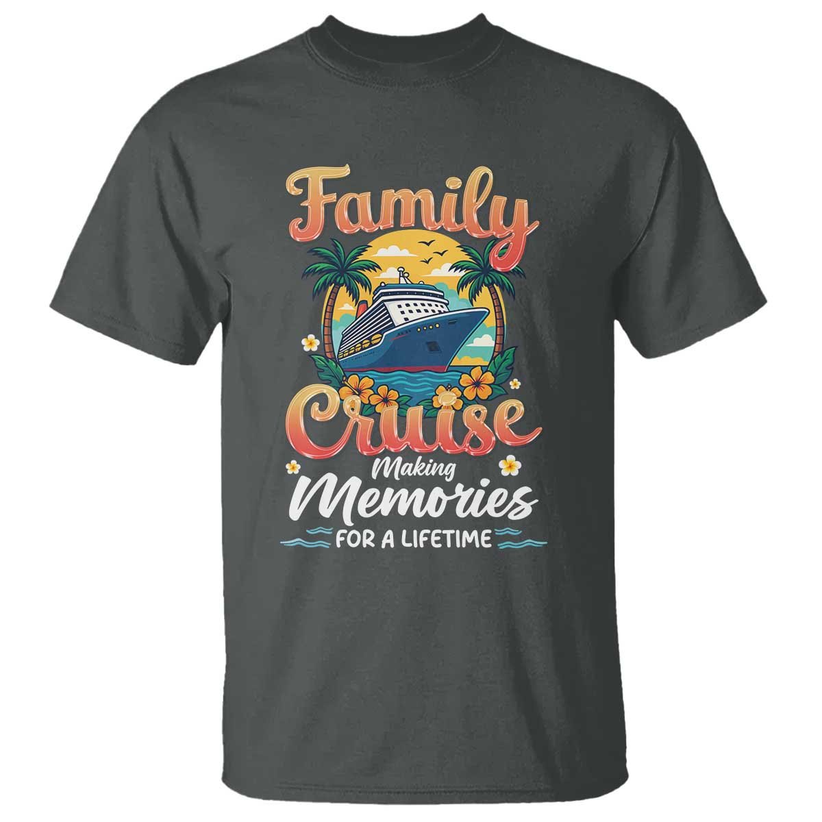 Family Cruise Making Memories For A Life Time T Shirt Funny Cruise Vacation Trip TS14 Dark Heather Print Your Wear