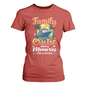 Family Cruise Making Memories For A Life Time T Shirt For Women Funny Cruise Vacation Trip TS14 Red Print Your Wear