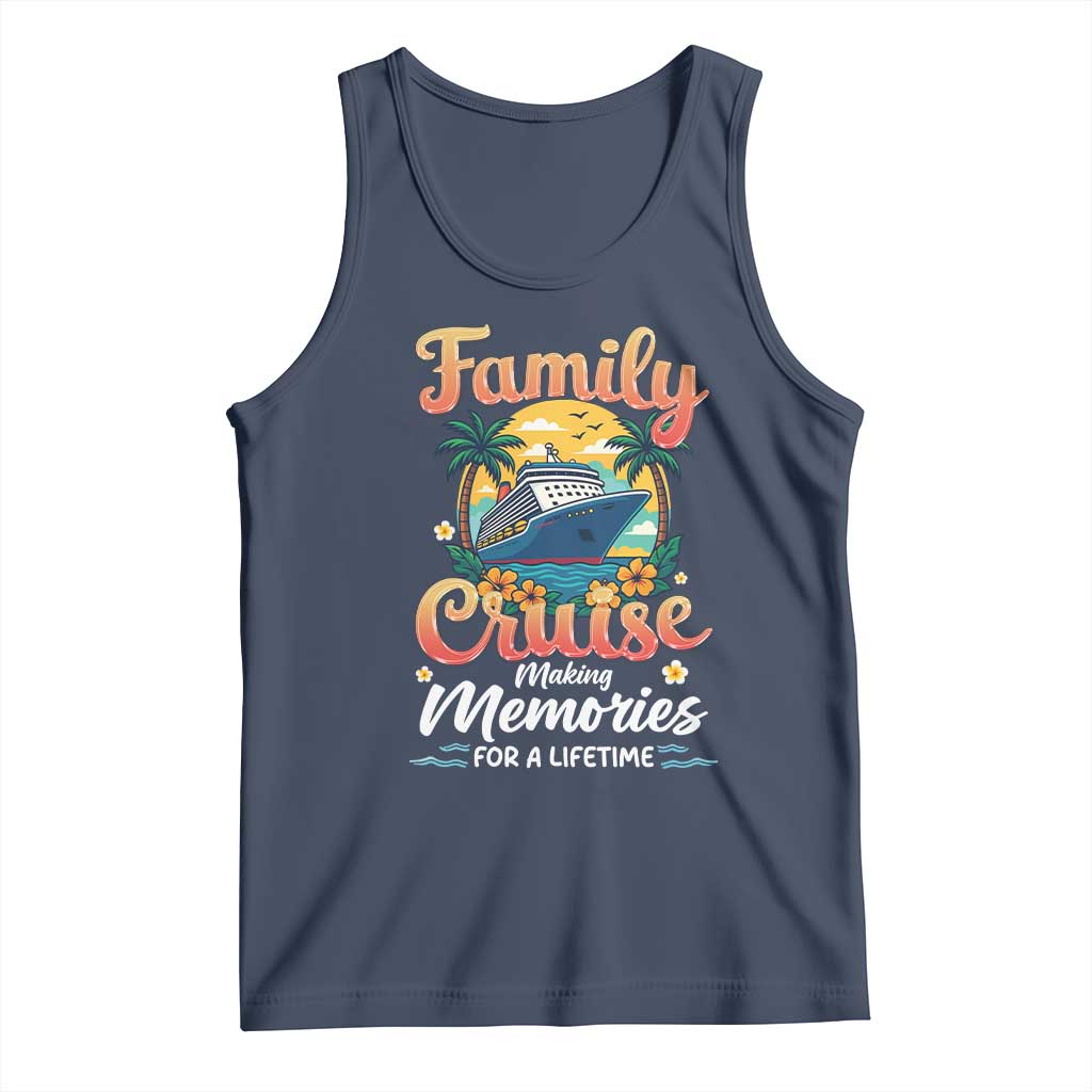 Family Cruise Making Memories For A Life Time Tank Top Funny Cruise Vacation Trip TS14 Navy Print Your Wear