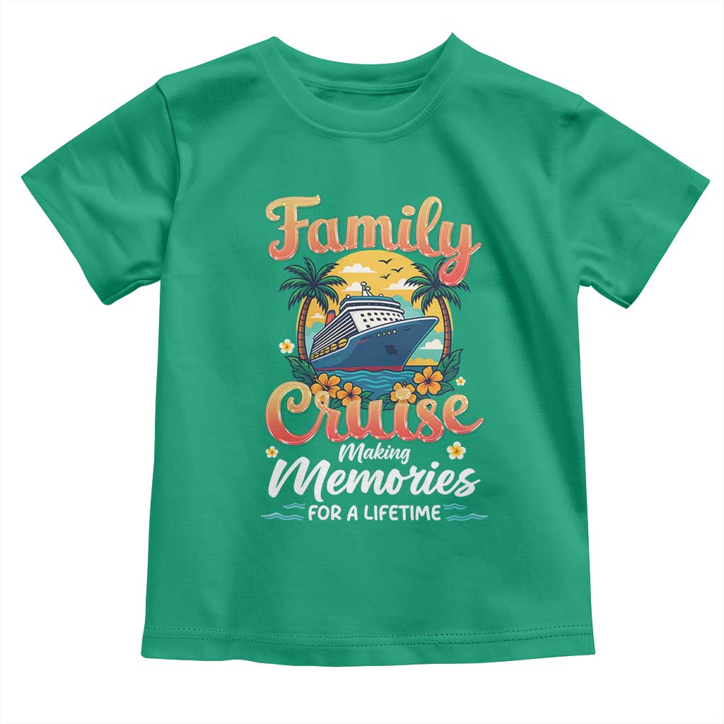 Family Cruise Making Memories For A Life Time Toddler T Shirt Funny Cruise Vacation Trip TS14 Irish Green Print Your Wear