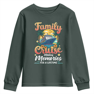 Family Cruise Making Memories For A Life Time Youth Sweatshirt Funny Cruise Vacation Trip TS14 Dark Forest Green Print Your Wear