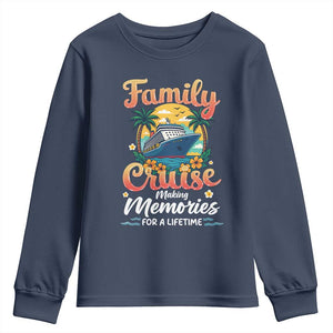 Family Cruise Making Memories For A Life Time Youth Sweatshirt Funny Cruise Vacation Trip TS14 Navy Print Your Wear