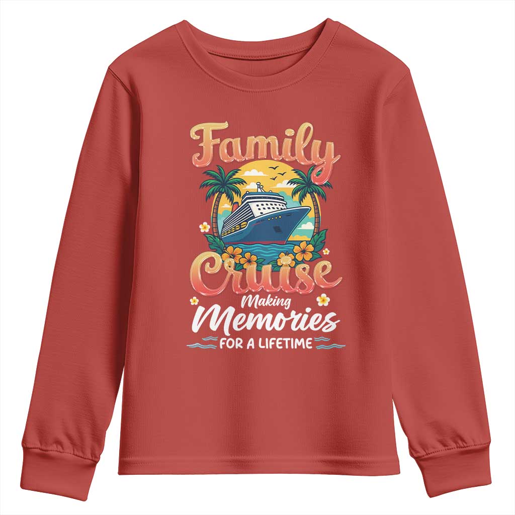Family Cruise Making Memories For A Life Time Youth Sweatshirt Funny Cruise Vacation Trip TS14 Red Print Your Wear