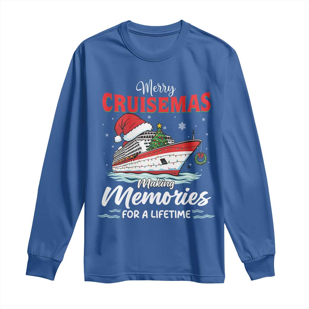 Christmas Cruise Long Sleeve Shirt Merry Cruisemas Making Memories For A Life Time TS14 Royal Blue Print Your Wear