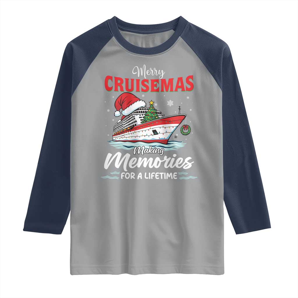 Christmas Cruise Raglan Shirt Merry Cruisemas Making Memories For A Life Time TS14 Sport Gray Navy Print Your Wear