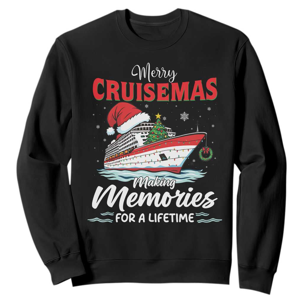Christmas Cruise Sweatshirt Merry Cruisemas Making Memories For A Life Time TS14 Black Print Your Wear