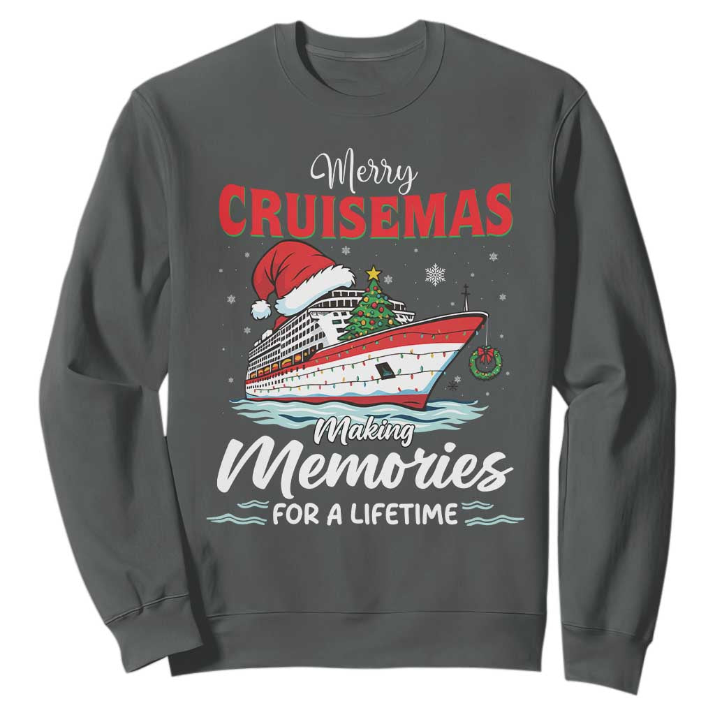 Christmas Cruise Sweatshirt Merry Cruisemas Making Memories For A Life Time TS14 Dark Heather Print Your Wear