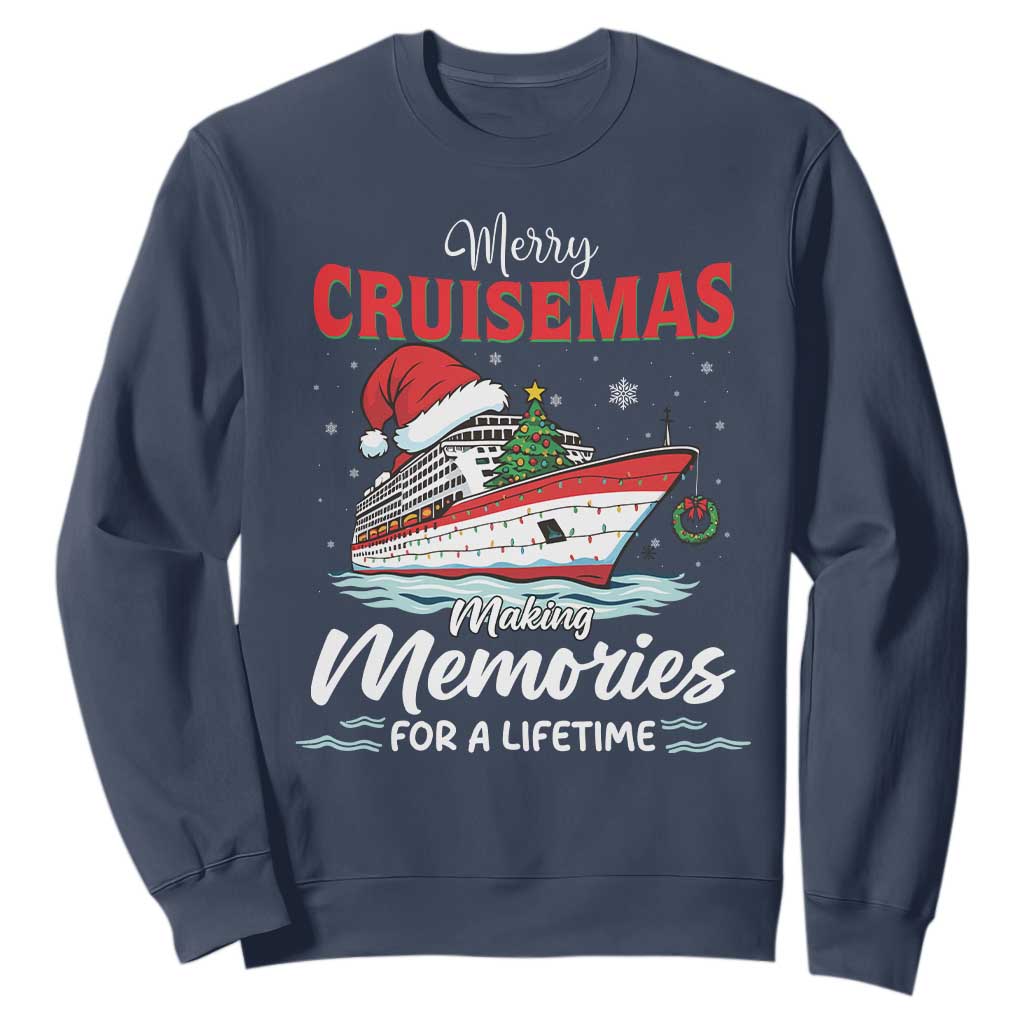 Christmas Cruise Sweatshirt Merry Cruisemas Making Memories For A Life Time TS14 Navy Print Your Wear