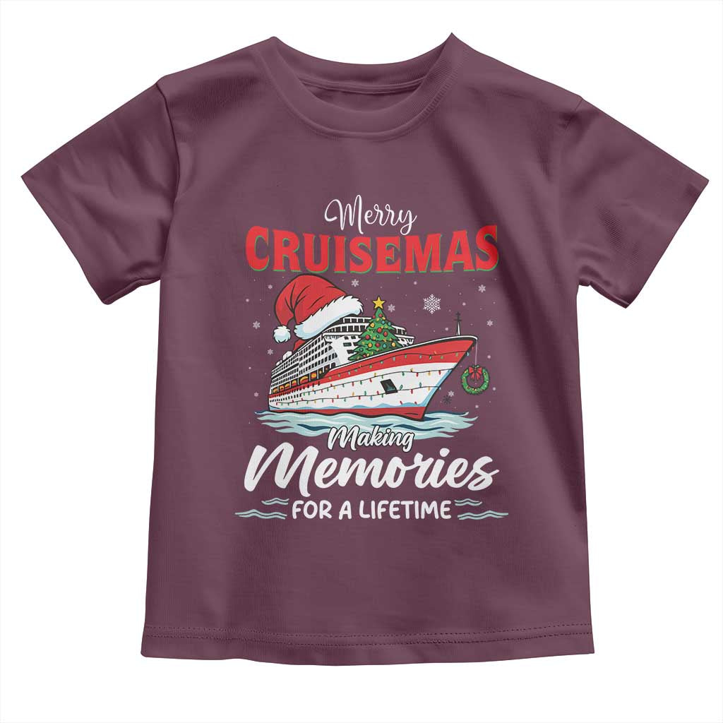 Christmas Cruise Toddler T Shirt Merry Cruisemas Making Memories For A Life Time TS14 Maroon Print Your Wear