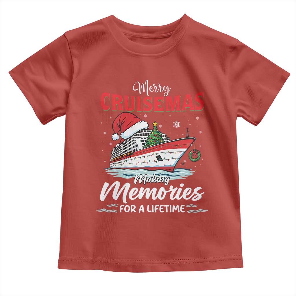 Christmas Cruise Toddler T Shirt Merry Cruisemas Making Memories For A Life Time TS14 Red Print Your Wear