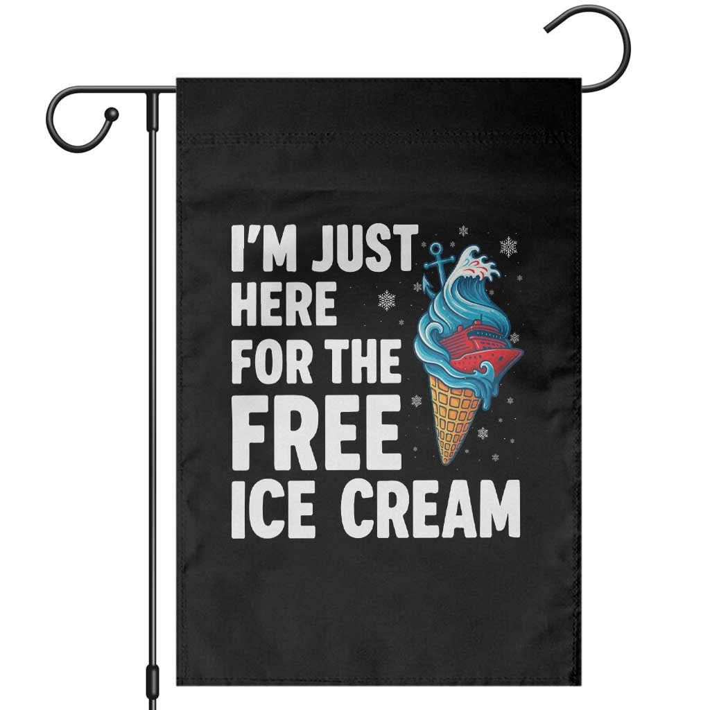 Funny Cruise Garden Flag I Am Just Here For The Free Ice Cream TS14 Black Print Your Wear