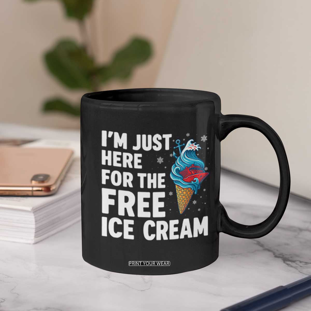Funny Cruise Coffee Mug I Am Just Here For The Free Ice Cream TS14 Print Your Wear