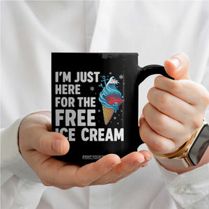 Funny Cruise Coffee Mug I Am Just Here For The Free Ice Cream TS14 Print Your Wear