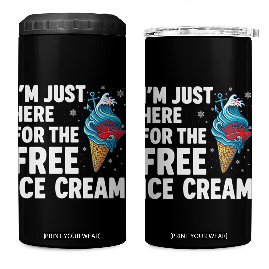 Funny Cruise 4 in 1 Can Cooler Tumbler I Am Just Here For The Free Ice Cream TS14 One Size: 16 oz Black Print Your Wear