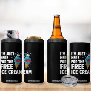 Funny Cruise 4 in 1 Can Cooler Tumbler I Am Just Here For The Free Ice Cream TS14 Print Your Wear