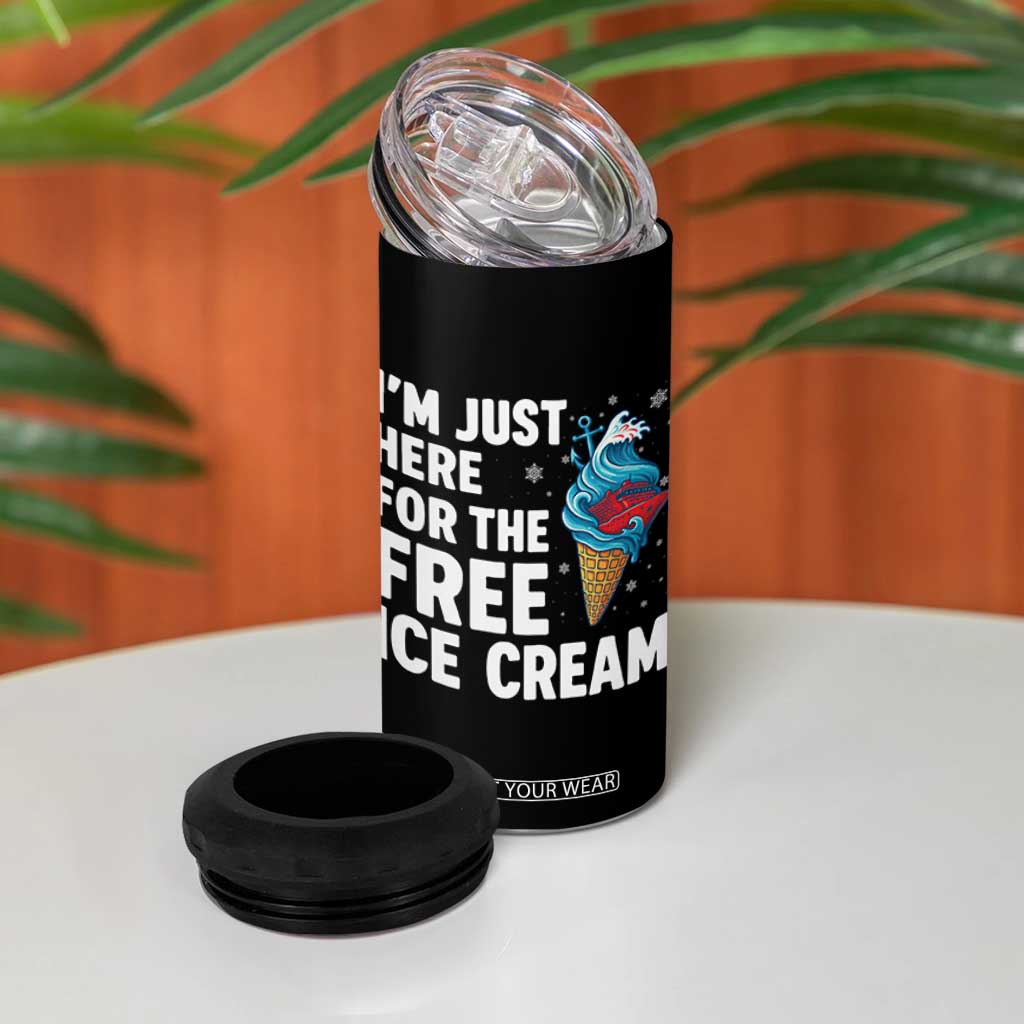 Funny Cruise 4 in 1 Can Cooler Tumbler I Am Just Here For The Free Ice Cream TS14 Print Your Wear
