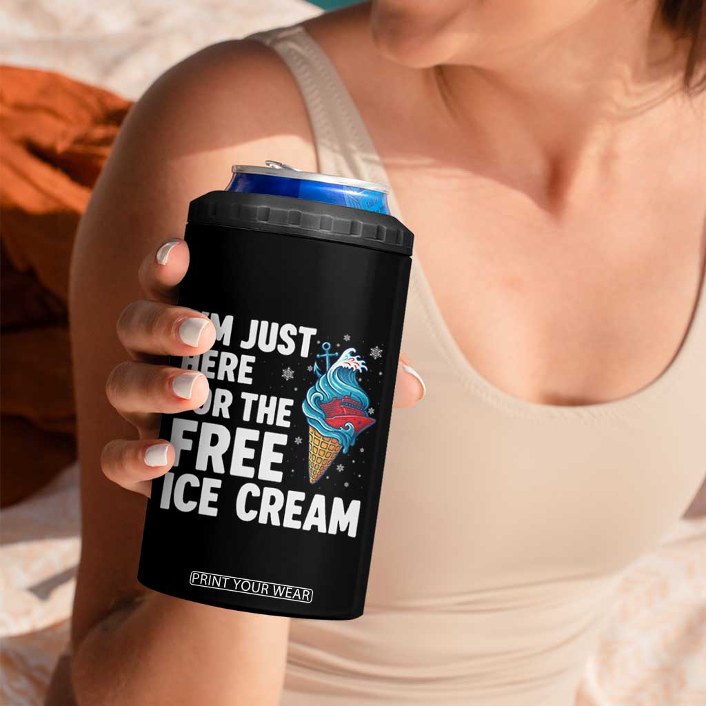 Funny Cruise 4 in 1 Can Cooler Tumbler I Am Just Here For The Free Ice Cream TS14 Print Your Wear