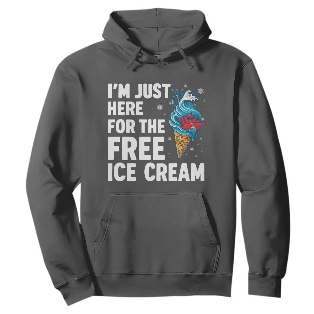 Funny Cruise Hoodie I Am Just Here For The Free Ice Cream TS14 Dark Heather Print Your Wear
