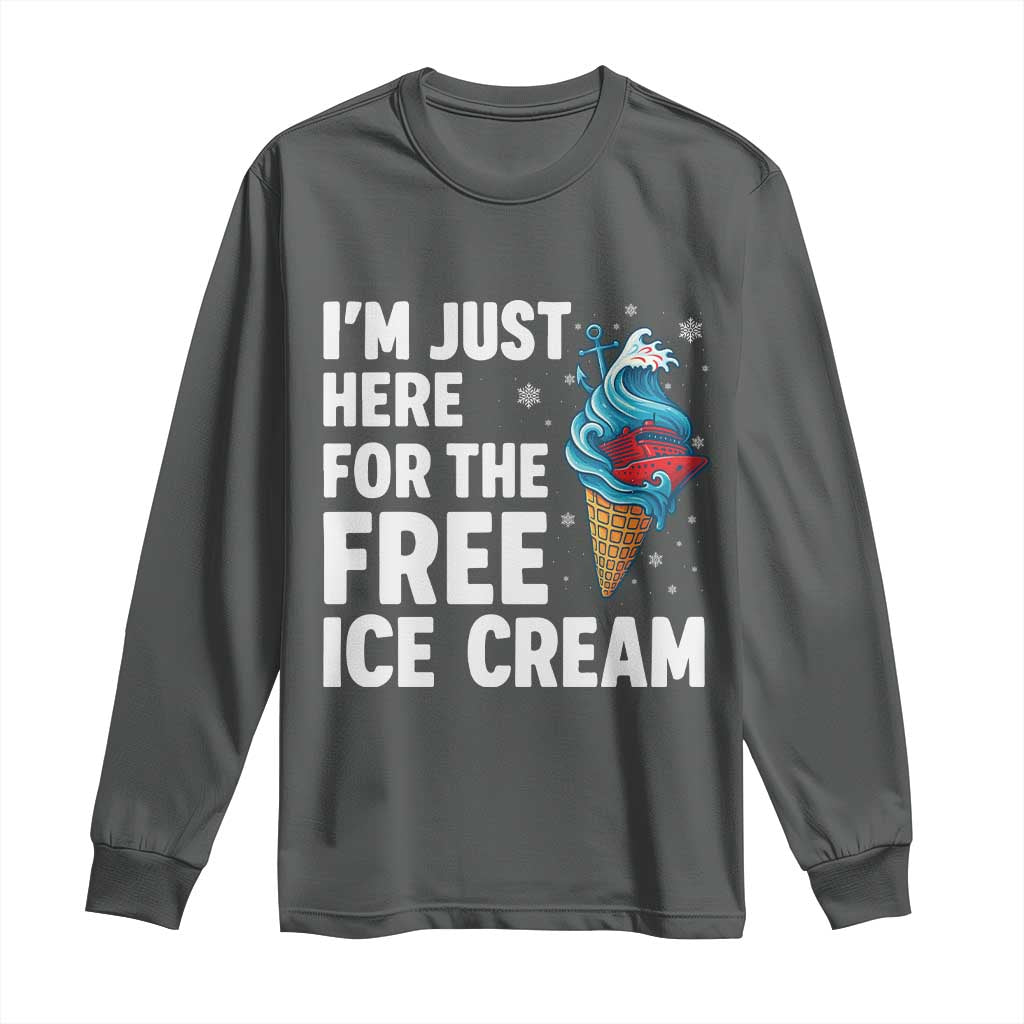 Funny Cruise Long Sleeve Shirt I Am Just Here For The Free Ice Cream TS14 Dark Heather Print Your Wear