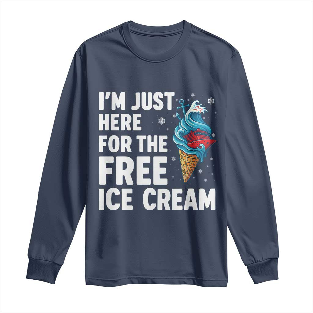 Funny Cruise Long Sleeve Shirt I Am Just Here For The Free Ice Cream TS14 Navy Print Your Wear