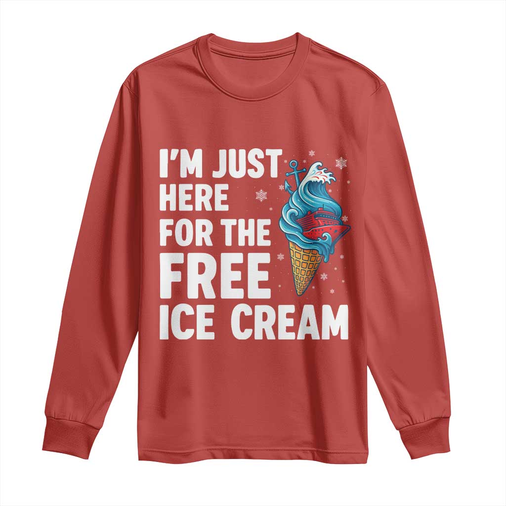 Funny Cruise Long Sleeve Shirt I Am Just Here For The Free Ice Cream TS14 Red Print Your Wear