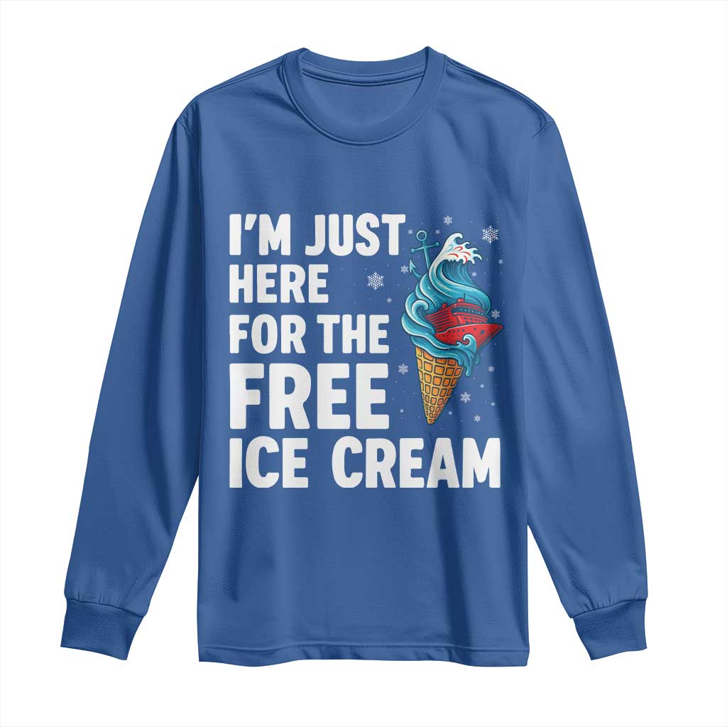 Funny Cruise Long Sleeve Shirt I Am Just Here For The Free Ice Cream TS14 Royal Blue Print Your Wear