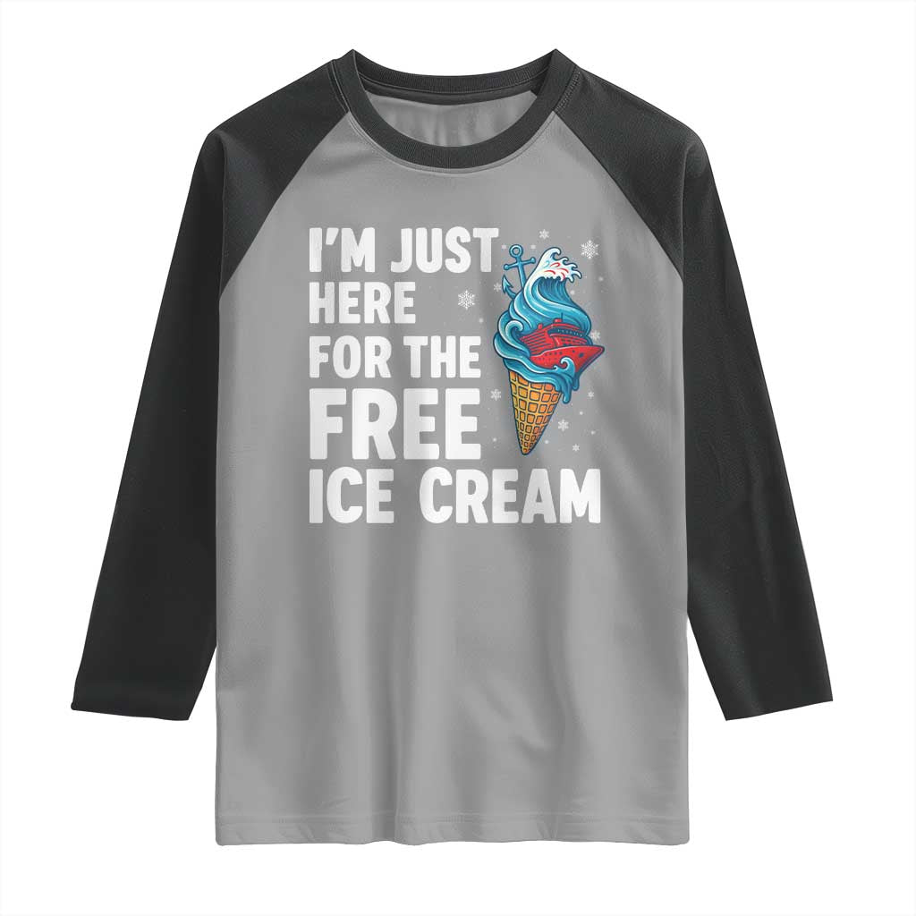 Funny Cruise Raglan Shirt I Am Just Here For The Free Ice Cream TS14 Sport Gray Black Print Your Wear