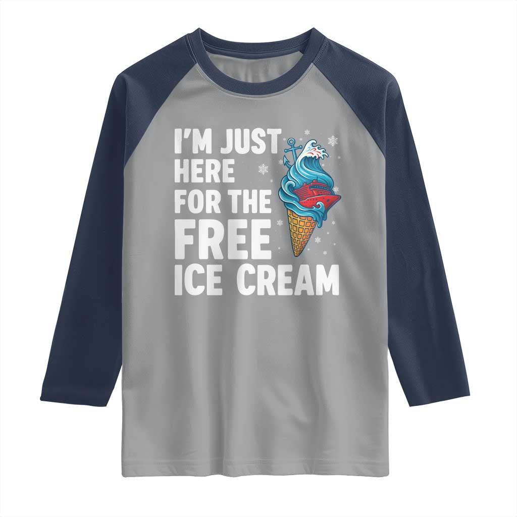 Funny Cruise Raglan Shirt I Am Just Here For The Free Ice Cream TS14 Sport Gray Navy Print Your Wear