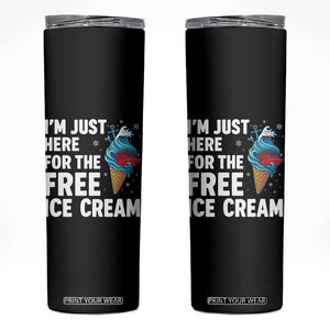 Funny Cruise Skinny Tumbler I Am Just Here For The Free Ice Cream TS14 Black Print Your Wear