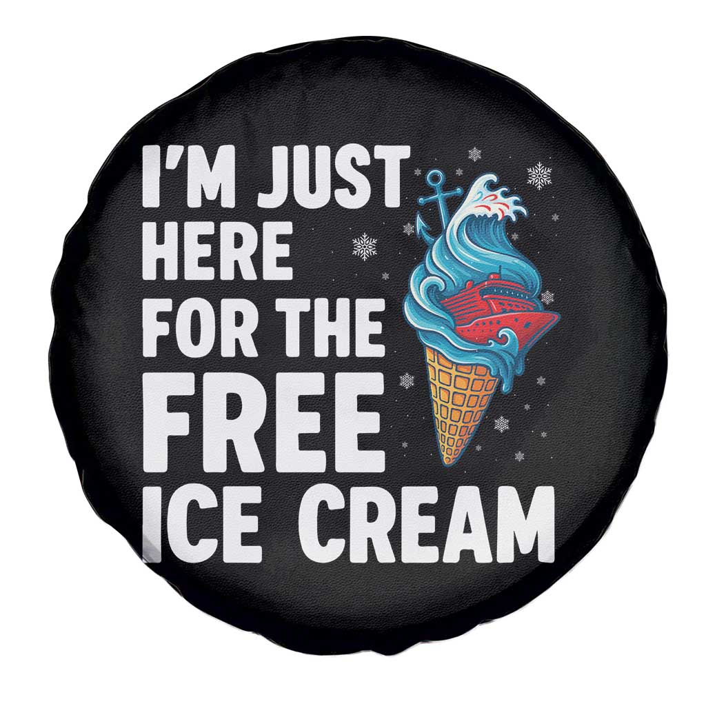 Funny Cruise Spare Tire Cover I Am Just Here For The Free Ice Cream TS14 Print Your Wear