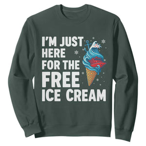Funny Cruise Sweatshirt I Am Just Here For The Free Ice Cream TS14 Dark Forest Green Print Your Wear