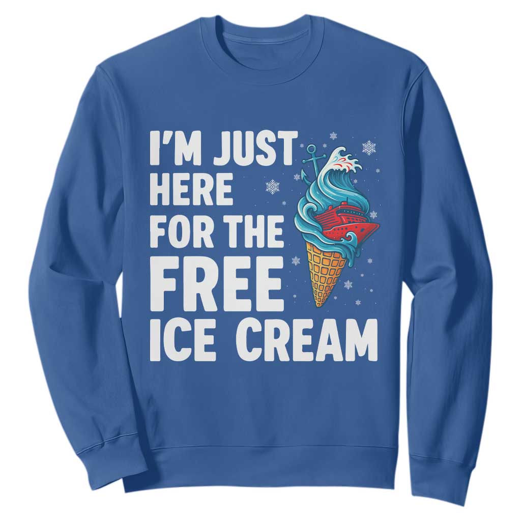 Funny Cruise Sweatshirt I Am Just Here For The Free Ice Cream TS14 Royal Blue Print Your Wear