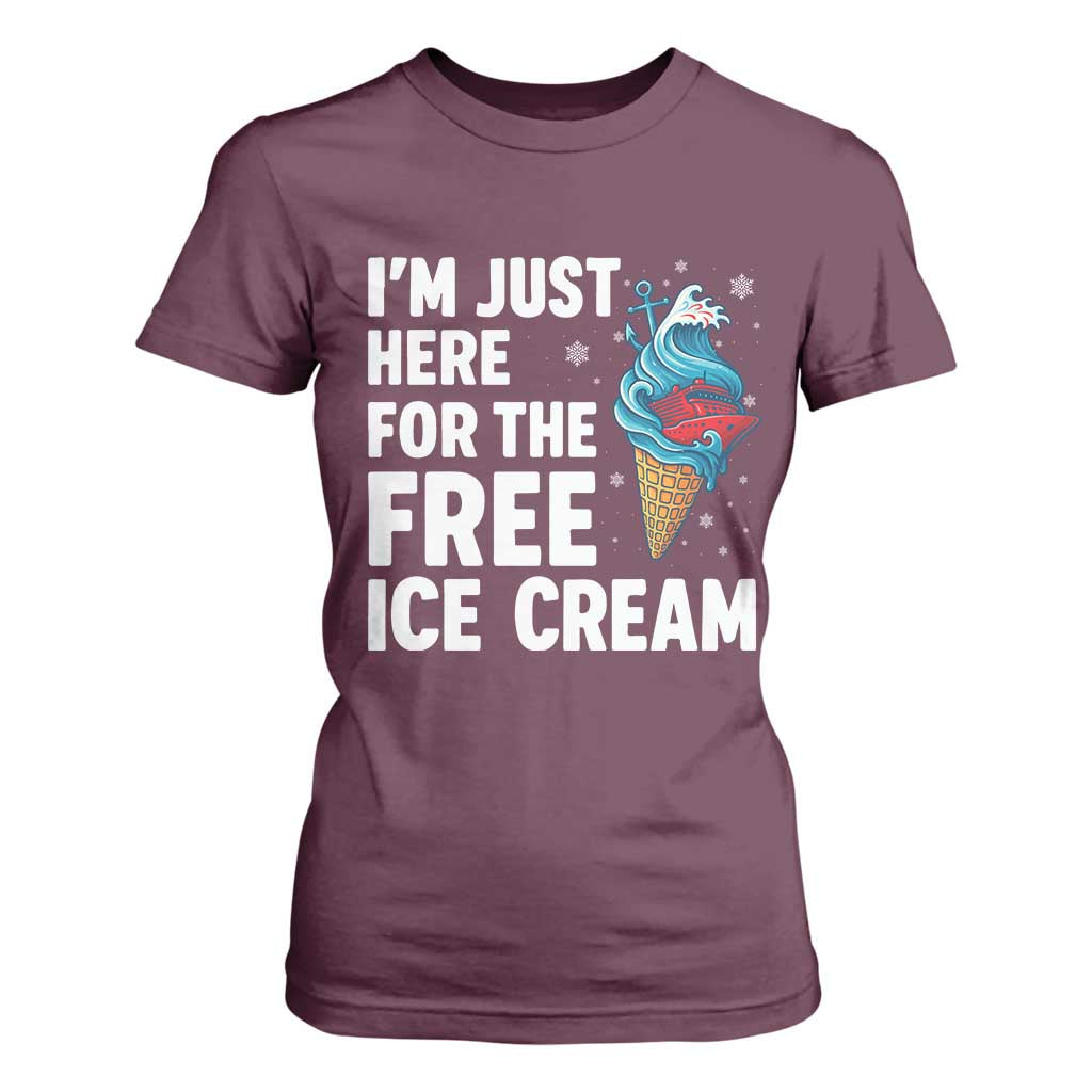 Funny Cruise T Shirt For Women I Am Just Here For The Free Ice Cream TS14 Maroon Print Your Wear