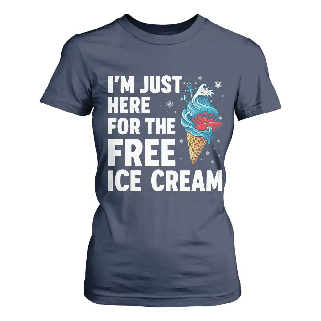 Funny Cruise T Shirt For Women I Am Just Here For The Free Ice Cream TS14 Navy Print Your Wear