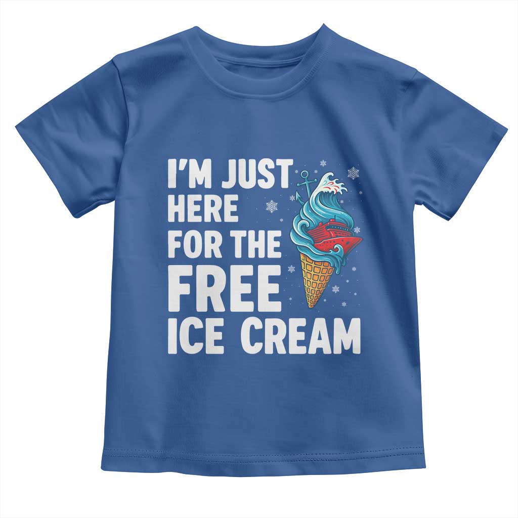 Funny Cruise Toddler T Shirt I Am Just Here For The Free Ice Cream TS14 Royal Blue Print Your Wear