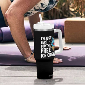 Funny Cruise Tumbler With Handle I Am Just Here For The Free Ice Cream TS14 Print Your Wear